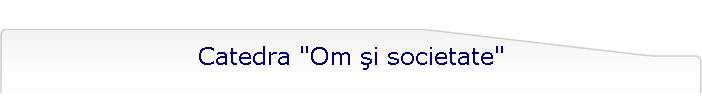 Catedra "Om i societate"