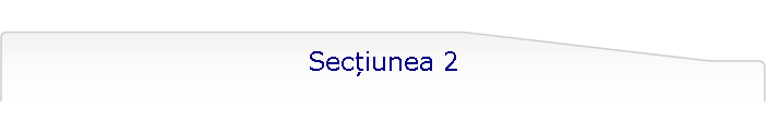 Secțiunea 2